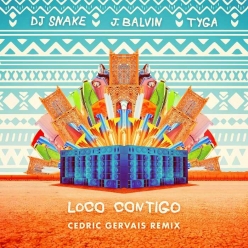 DJ Snake Ft. J. Balvin & Tyga - Loco Contigo (Cedric Gervais Remix)